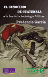 E-book, El genocidio de Guatemala a la luz de la sociología militar, García, Prudencio, 1934-, SEPHA