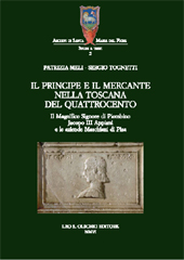 E-book, Il principe e il mercante nella Toscana del Quattrocento : il Magnifico Signore di Piombino Jacopo III Appiani e le aziende Maschiani di Pisa, L.S. Olschki