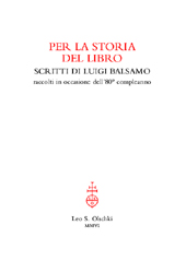 eBook, Per la storia del libro : scritti di Luigi Balsamo raccolti in occasione dell'80° compleanno, L.S. Olschki