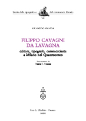 E-book, Filippo Cavagni da Lavagna : editore, tipografo, commerciante a Milano nel Quattrocento, Ganda, Arnaldo, L.S. Olschki