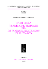 E-book, Studi sulla tradizione testuale del De tranquillitate animi di Plutarco, Martinelli Tempesta, Stefano, L.S. Olschki