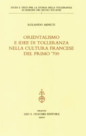 eBook, Orientalismo e idee di tolleranza nella cultura francese del primo '700, Minuti, Rolando, L.S. Olschki