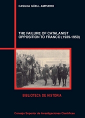 E-book, The Failure of Catalanist Opposition to Franco, 1939-1950, Güell Ampuero, Casilda, CSIC