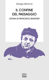 eBook, Il confine del paesaggio : lettura di Francesco Biamonti, Bertone, Giorgio, Interlinea