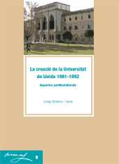 E-book, La creació de la Universitat de Lleida 1991-1992 : aspectes juridicolaborals, Moreno i Gené, Josep, Edicions de la Universitat de Lleida