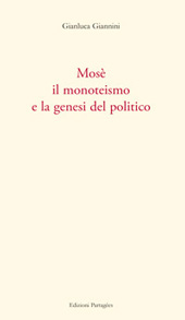 eBook, Mosè, il monoteismo e la genesi del politico, Giannini, Gianluca, 1973-, Partagées