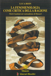 E-book, La fenomenologia come critica della ragione : motivi kantiani nel razionalismo di Husserl, Mimesis