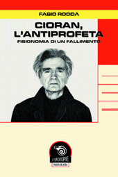 eBook, Cioran l'antiprofeta : fisionomia di un fallimento, Rodda, Fabio, 1977-, Mimesis
