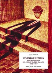 E-book, L'evento e l'ombra : fenomenologia del nuovo teatro italiano, 1959-1967, Borgia, Luca, M. Pacini Fazzi