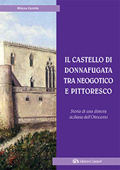E-book, Il castello di Donnafugata tra neogotico e pittoresco : storia di una dimora siciliana dell'Ottocento, Gentile, Milena, Caracol