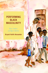 E-book, Performing Black Masculinity : Race, Culture, and Queer Identity, AltaMira Press