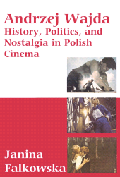 E-book, Andrzej Wajda : History, Politics & Nostalgia In Polish Cinema, Berghahn Books