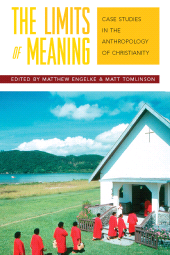 E-book, The Limits of Meaning : Case Studies in the Anthropology of Christianity, Berghahn Books