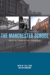 m, The Manchester School : Practice and Ethnographic Praxis in Anthropology, Berghahn Books