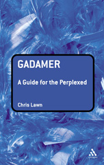 E-book, Gadamer : A Guide for the Perplexed, Lawn, Chris, Bloomsbury Publishing