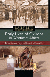 E-book, Daily Lives of Civilians in Wartime Africa : From Slavery Days to Rwandan Genocide, Bloomsbury Publishing