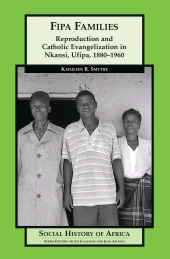 E-book, Fipa Families : Reproduction and Catholic Evangelization in Nkansi, Ufipa, 1880-1960, Bloomsbury Publishing