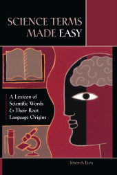 E-book, Science Terms Made Easy : A Lexicon of Scientific Words and Their Root Language Origins, Bloomsbury Publishing