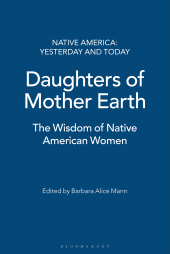E-book, Daughters of Mother Earth : The Wisdom of Native American Women, Bloomsbury Publishing