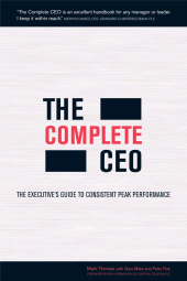 eBook, The Complete CEO : The Executive's Guide to Consistent Peak Performance, Capstone