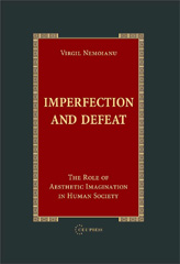 E-book, Imperfection and Defeat : The Role of Aesthetic Imagination in Human Society, Central European University Press