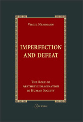 eBook, Imperfection and Defeat : The Role of Aesthetic Imagination in Human Society, Central European University Press