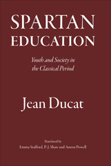 E-book, Spartan Education : Youth and Society in the Classical Period, Ducat, Jean, The Classical Press of Wales