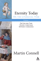 E-book, Eternity Today, Vol. 1 : On the Liturgical Year: On God and Time, Advent, Christmas, Epiphany, Candlemas, Continuum