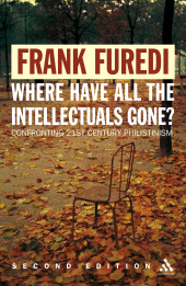 E-book, Where Have All the Intellectuals Gone? : Confronting 21st Century Philistinism, Continuum