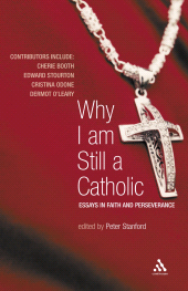 E-book, Why I Am Still a Catholic : Essays in Faith and Perseverance, Continuum