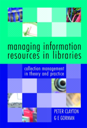 E-book, Managing Information Resources in Libraries : Collection Management in Theory and Practice, Facet Publishing