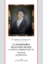 E-book, La massoneria nelle Due Sicilie e i fratelli meridionali del '700 : saggio di prosopografia latomica, Gangemi