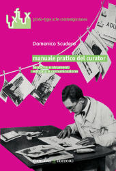E-book, Manuale pratico del curator : tecniche e strumenti : editoria e comunicazione, Scudero, Domenico, Gangemi