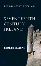 E-book, Seventeenth-Century Ireland (New Gill History of Ireland 3) : Making Ireland Modern - The Quest For a Settlement, Gill Books