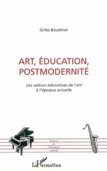 E-book, Art, éducation, postmodernité : Les valeurs éducatives de l'art à l'époque actuelle, L'Harmattan