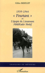 E-book, 1939-1944 : "Pourtant" - Ou l'épopée du Lieutenant AbdelKader Ikrelef, L'Harmattan
