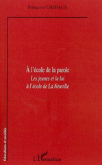 eBook, A l'école de la parole : Les jeunes et la loi à l'école de La Neuville, L'Harmattan