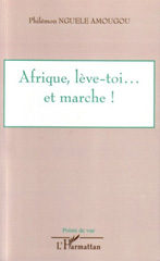 E-book, Afrique, lève-toi... et marche !, Nguele Amougou, Philémon, L'Harmattan