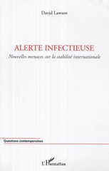E-book, Alerte infectieuse : Nouvelles menaces sur la stabilité internationale, Lawson, David, L'Harmattan
