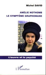 eBook, Amélie Nothomb : Le symptôme graphomane, David, Michel, L'Harmattan