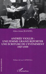 eBook, Andrée Viollis : une femme grand reporter : Une écriture de l'événement - 1927-1939, Jeandel, Alice-Anne, L'Harmattan