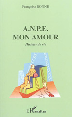 E-book, ANPE Mon amour : Histoire de vie, L'Harmattan