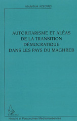E-book, Autoritarisme et aléas de la transition démocratique dans les pays du Maghreb, L'Harmattan