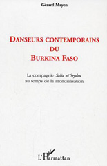 E-book, Danseurs contemporains du Burkina Faso : La compagnie Salia nï Seydou au temps de la mondialisation, Mayen, Gérard, L'Harmattan