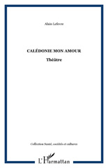 E-book, Calédonie mon amour : Théâtre, L'Harmattan