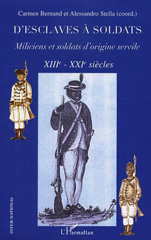 E-book, D'esclaves à soldats : Miliciens et soldats d'origine servile - XIIIè-XXIè siècles, L'Harmattan