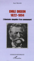 E-book, Emile Digeon : 1822-1894 - L'itinéraire singulier d'un communard, L'Harmattan