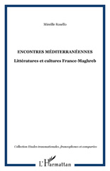 E-book, Encontres méditerranéennes : Littératures et cultures France-Maghreb, Rosello, Mireille, L'Harmattan