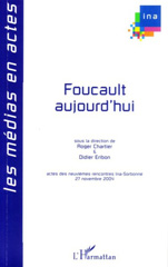E-book, Foucault aujourd'hui : Actes des neuvièmes rencontres Ina-Sorbonne, 27 novembre 2004, L'Harmattan