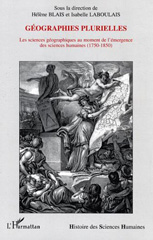E-book, Géographies plurielles : Les sciences géographiques au moment de l'émergence des sciences humaines - (1750-1850), L'Harmattan